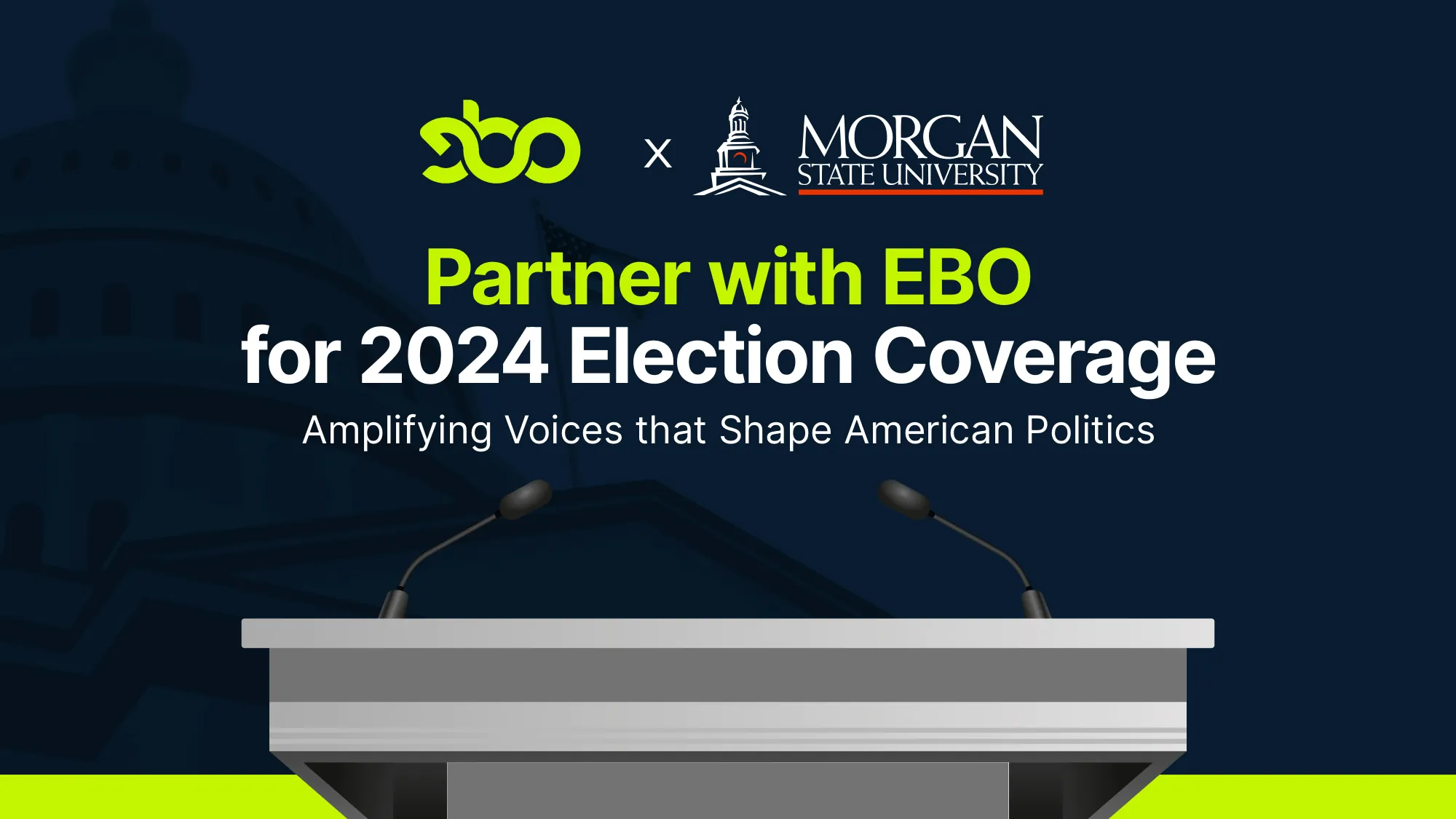 EBO × Morgan State University: Partner with EBO for 2024 election coverage